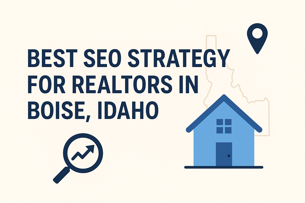 SEO strategy for realtors in Boise
